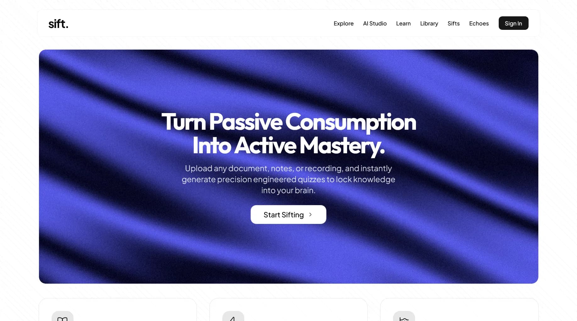 Sift — A study tool that turns material into quizzes and flashcards.